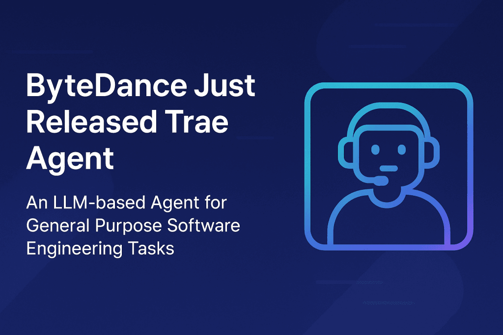 ByteDance Just Released Trae Agent: An LLM-based Agent for General Purpose Software Engineering Tasks